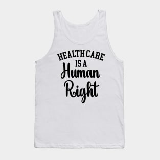 Health Care Is A Human Right, The Future is Female Tank Top